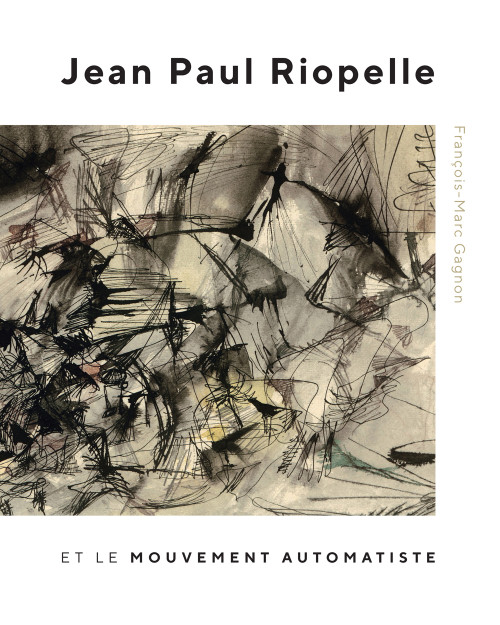 Jean Paul Riopelle et le Mouvement Automatiste (French Edition) by François-Marc Gagnon, 9780228001164