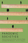 Pandemic Societies by Jean-Louis Denis, Catherine Régis, Daniel M. Weinstock, Clara Champagne, 9780228009054