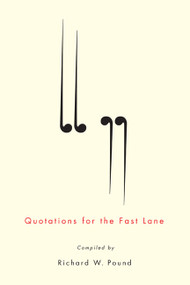 Quotations for the Fast Lane by Richard W. Pound, 9780773542983