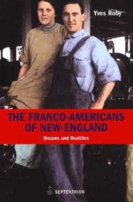 The Franco-Americans of New England (Dreams and Realities) by Yves Roby, 9782894484005