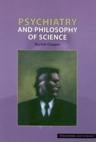 Psychiatry and Philosophy of Science by Rachel Cooper, 9780773533875