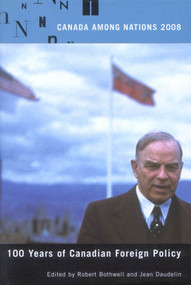 Canada Among Nations, 2008 (100 Years of Canadian Foreign Policy) by Robert Bothwell, Jean Daudelin, 9780773534384