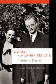 Magda and André Trocmé (Resistance Figures) by Pierre Boismorand, 9780773543522