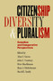 Citizenship, Diversity, and Pluralism (Canadian and Comparative Perspectives) by Alan C. Cairns, John C. Courtney, Peter Mackinnon, Hans J. Michelmann, David E. Smith, 9780773518933