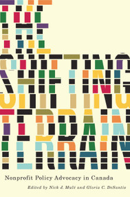 The Shifting Terrain (Nonprofit Policy Advocacy in Canada) by Nick J. Mulé, Gloria C. Desantis, 9780773548657