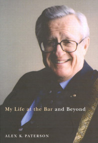 My Life at the Bar and Beyond by Alex K. Paterson, 9780773529885