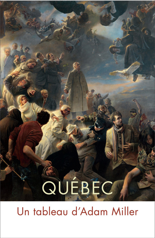 Québec (Un tableau d'Adam Miller) (French Edition) by Clarence Epstein, François-Marc Gagnon, Donald Kuspit, Alexandre Turgeon, 9780773557277