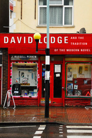 David Lodge and the Tradition of the Modern Novel by J. Russell Perkin, 9780773543201