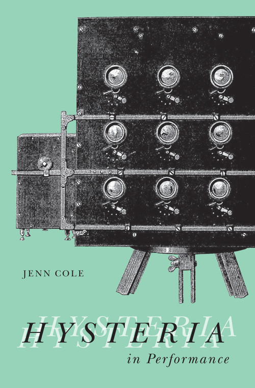 Hysteria in Performance by Jenn Cole, 9780228005575