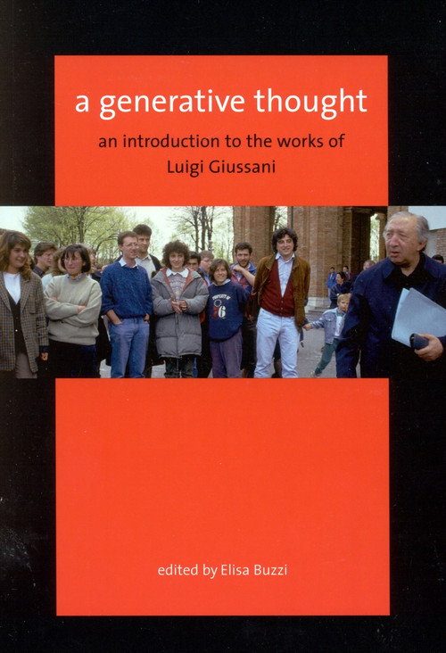 A Generative Thought (An Introduction to the Works of Luigi Giussani) by Elisa Buzzi, 9780773526310
