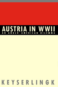 Austria in World War II (An Anglo-American Dilemma) by Robert H. Keyserlingk, 9780773508002
