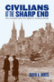 Civilians at the Sharp End (First Canadian Army Civil Affairs in Northwest Europe) by David A. Borys, 9780228006497