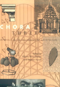 Chora 3 (Intervals in the Philosophy of Architecture) by Alberto Pérez-Gómez, Stephen Parcell, 9780773517127