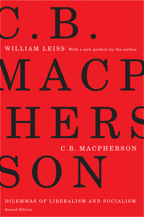 C.B. Macpherson (Dilemmas of Liberalism and Socialism, Second Edition) by William Leiss, 9780773535671