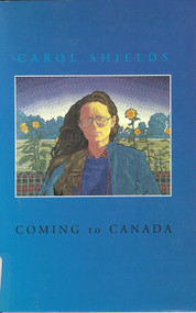Coming to Canada by Carol Shields, 9780886291877