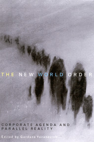 The New World Order (Corporate Agenda and Parallel Reality) by Gordana Yovanovich, 9780773526136
