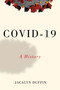 COVID-19 (A History) by Jacalyn Duffin, 9780228014119