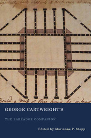 George Cartwright's The Labrador Companion by George Cartwright, Marianne P. Stopp, 9780773548060
