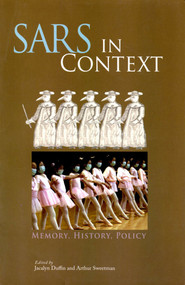 SARS in Context (Memory, History, and Policy) by Jacalyn Duffin, Arthur Sweetman, 9780773531949