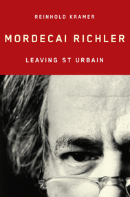 Mordecai Richler (Leaving St Urbain) by Reinhold Kramer, 9780773537422