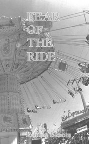 Fear of the Ride by Ronna Bloom, 9780886293024