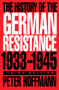 The History of the German Resistance, 1933-1945, Third Edition by Peter Hoffmann, 9780773515314