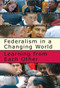 Federalism in a Changing World (Learning from Each Other) by Raoul Blindenbacher, Arnold Koller, 9780773526037