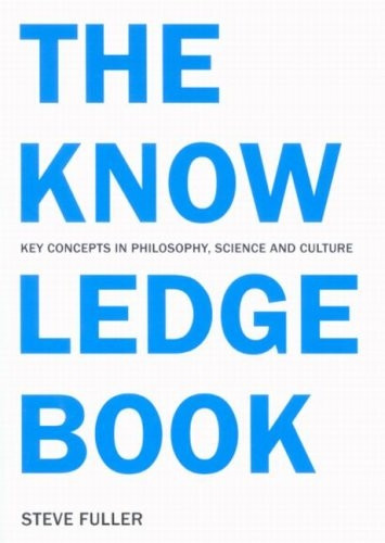 The Knowledge Book (Key Concepts in Philosophy, Science, and Culture) by Steve Fuller, 9780773533479