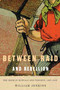 Between Raid and Rebellion (The Irish in Buffalo and Toronto, 1867-1916) by William Jenkins, 9780773550469