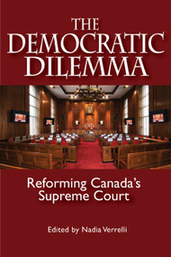 The Democratic Dilemma (Reforming Canada's Supreme Court) by Nadia Verrelli, 9781553392033