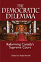 The Democratic Dilemma (Reforming Canada's Supreme Court) by Nadia Verrelli, 9781553392033