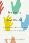 Tender to the World (Jean Vanier, L'Arche, and the United Church of Canada) by Carolyn Whitney-Brown, 9780773559127