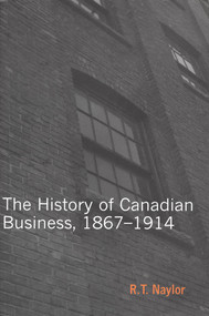 History of Canadian Business, New edition by R.T. Naylor, 9780773530898