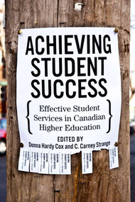 Achieving Student Success (Effective Student Services in Canadian Higher Education) by Donna Hardy Cox, C. Carney Strange, 9780773536227