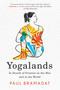 Yogalands (In Search of Practice on the Mat and in the World) by Paul Bramadat, 9780228023746