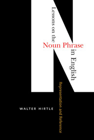 Lessons on the Noun Phrase in English (From Representation to Reference) by Walter Hirtle, 9780773536043
