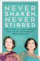 Never Shaken, Never Stirred (The Story of Ann Fleming and Laura, Duchess of Marlborough) by Christopher Reindorp, 9781837051229