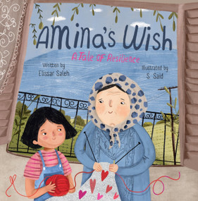 Amina's Wish (A Tale of Resilience) by Elissar Saleh, 9781917068321