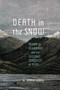 Death in the Snow (Pedro de Alvarado and the Illusive Conquest of Peru) by W. George Lovell, 9780228014409