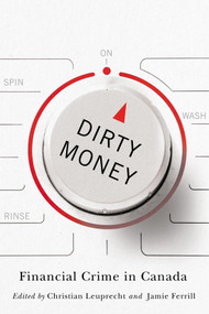 Dirty Money (Financial Crime in Canada) by Christian Leuprecht, Jamie Ferrill, 9780228019053