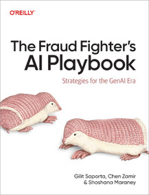 The Fraud Fighter's AI Playbook (Strategies for the GenAI Era) by Gilit Saporta, Chen Zamir, Shoshana Maraney, 9798341660366