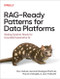 RAG-Ready Patterns for Data Platforms (Making Systems Ready for Grounded Generative AI) by Ravi Vedula, Gerardo Bodegas Martinez, Maruti Chittajallu, Jack Pullikottil, 9798341670846