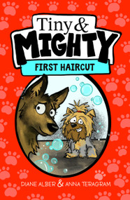 Tiny and Mighty: First Haircut by Diane Alber, 9781970302189