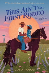 This Ain't Our First Rodeo by Liara Tamani, 9780063093348