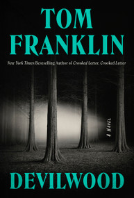 Devilwood (A Novel) by Tom Franklin, 9780063476608
