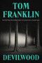 Devilwood (A Novel) by Tom Franklin, 9780063476608