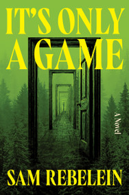 It's Only a Game (A Novel) by Sam Rebelein, 9780063424005