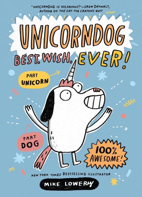 Unicorndog #1: Best. Wish. Ever! (A Graphic Novel) by Mike Lowery, Mike Lowery, 9780063463523