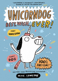 Unicorndog #1: Best. Wish. Ever! (A Graphic Novel) by Mike Lowery, Mike Lowery, 9780063463516