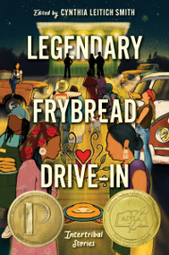 Legendary Frybread Drive-In (Intertribal Stories) by Cynthia Leitich Smith, Kate Hart, Eric Gansworth, Marcella Bell, Darcie Little Badger, Karina Iceberg, Kaua Mahoe Adams, Cheryl Isaacs, Andrea L. Rogers, Christine Hartman Derr, Brian Young, K. A. Cobell, Jen Ferguson, A. J. Eversole, Byron Graves, Angeline Boulley, David A. Robertson, 9780063314276